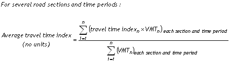 For several road sections and time periods, the average travel time index is computed as the weighted average of all road sections and time periods. The weighting factor is vehicle-miles of travel (VMT).